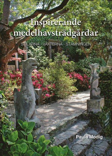 Inspirerande medelhavstrdgrdar : stilarna, vxterna, stmningen (kartonnage)
