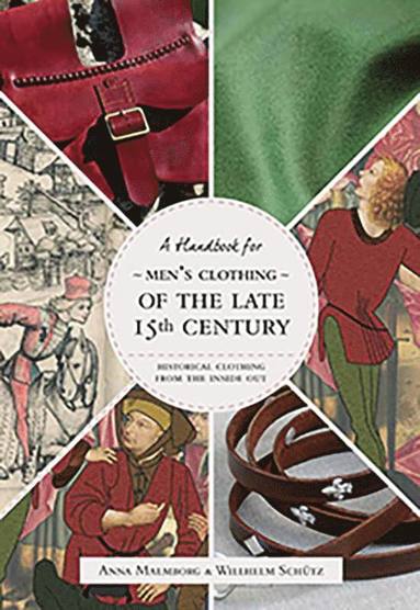 Historical Clothing From the Inside Out: Men's Clothing of the Late 15th Century (hftad)