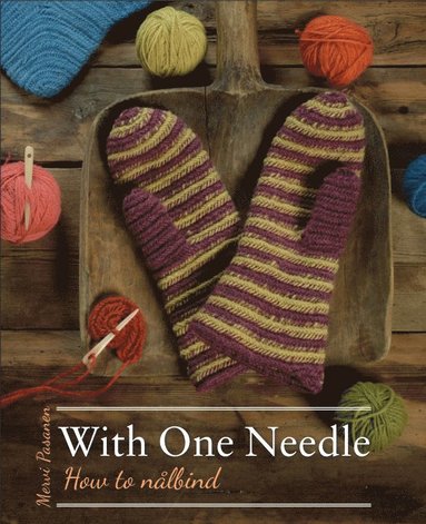 With one needle - how to nålbind (inbunden)