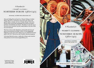 Historical Clothing From the Inside Out - Women's Clothing in Northern Europe 1360-1415 (inbunden)