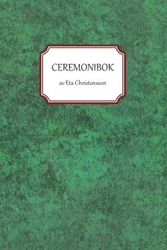 Ceremonibok : handbok i konsten att leda ceremonier (hftad)