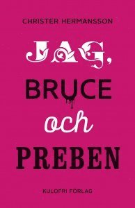 Jag, Bruce och Preben (hftad)