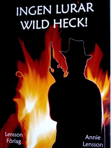 Ingen lurar Wild Heck! (inbunden)