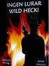 Ingen lurar Wild Heck!
