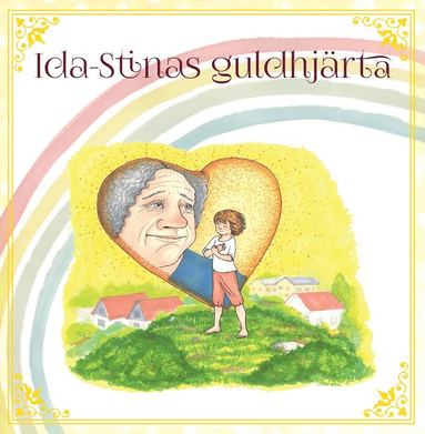 Ida-Stinas guldhjrta (inbunden)