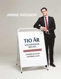 Tio r som partiledare 2005-2015 (inbunden)