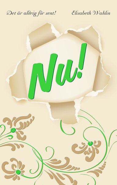 Nu! : det r aldrig fr sent (inbunden)