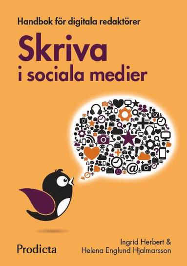 Skriva i sociala medier. Handbok fr digitala redaktrer (inbunden)