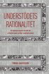 Understdets rationalitet : en genealogisk studie av arbetslinjen under kapitalismen