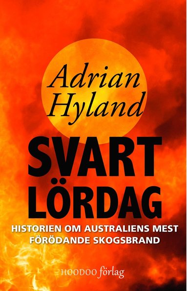 Svart lrdag : historien om Australiens mest frdande skogsbrand (pocket)