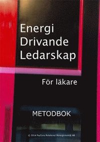 Energi drivande ledarskap fr lkare : metodbok (hftad)