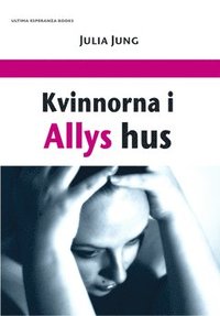 Kvinnorna i Allys hus (e-bok)