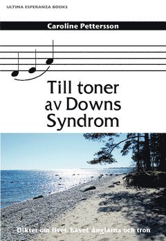 Till toner av Downs Syndrom : dikter om livet, havet, nglarna och tron (hftad)