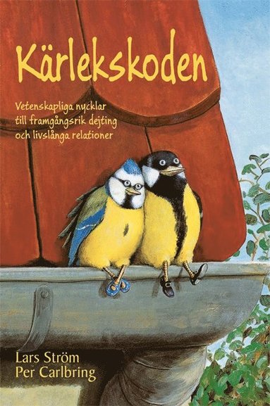 Krlekskoden : vetenskapliga nycklar  till framgngsrik dejting  och livslnga relationer (kartonnage)
