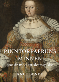 Pinntorpafruns minnen : 300 år med ett slottsspöke (inbunden)