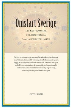 Omstart Sverige : ett nytt ramverk för den svenska samhällsutvecklingen (pocket)