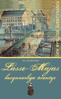 Lasse-Majas besynnerliga äventyr berättade av honom själv (häftad)
