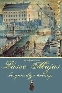 Lasse-Majas besynnerliga äventyr berättade av honom själv (inbunden)