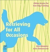 Retrieving for all occasions : foundations for exellence in gun dog training (inbunden)