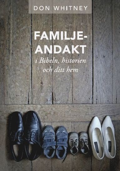 Familjeandakt : i Bibeln, historien och ditt hem (hftad)