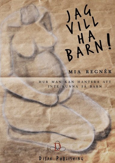 "Jag vill ha barn!": hur man kan hantera att inte kunna f barn (hftad)