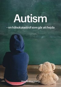 Autism : en hälsokatastrof som går att hejda (häftad)