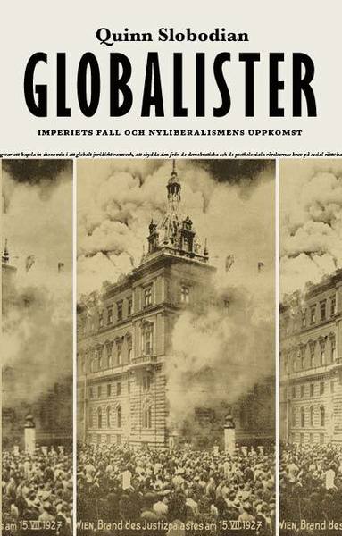 Globalister : imperiets fall och nyliberalismens uppkomst (inbunden)