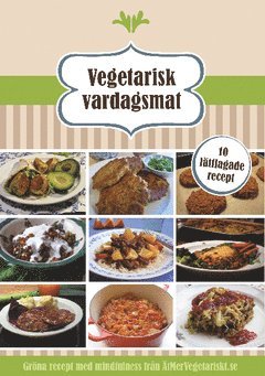 Vegetarisk vardagsmat : 10 lättlagade recept (inbunden)