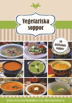 Vegetariska soppor : 10 mättande soppor (kartonnage)