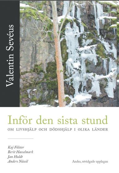 Inf�r den sista stund : om livshj�lp och d�dshj�lp i olika l�nder (inbunden)