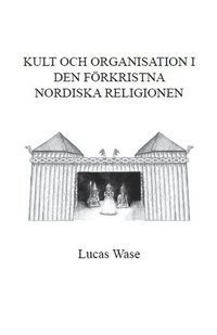 Kult och organisation i den frkristna Nordiska religionen (pocket)