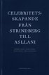 Celebritetsskapande frn Strindberg till Asllani