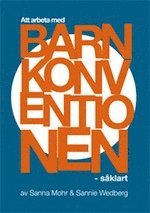 Att arbeta med Barnkonventionen - såklart : en metodhandbok utifrån Barnkonventionens artiklar för barngrupper 8-12 år (häftad)