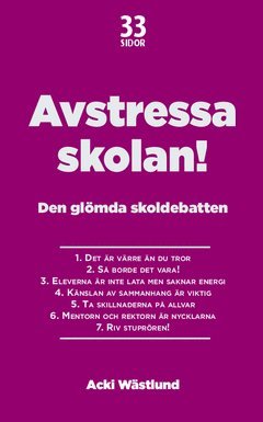 Avstressa skolan! : Den gl�mda skoldebatten (inbunden)