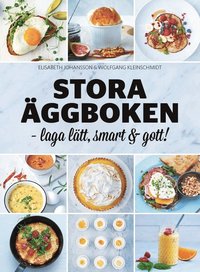 Stora ggboken : laga ltt, smart & gott (inbunden)