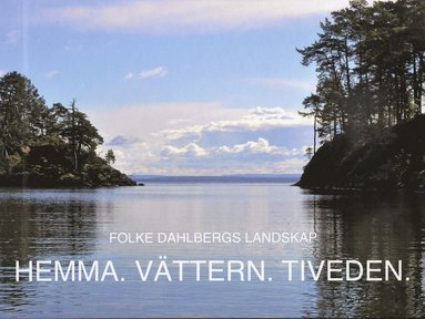Hemma, V�ttern, Tiveden (inbunden)