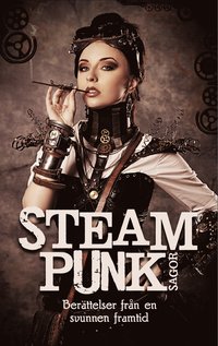 Steampunk-sagor : berättelser från en svunnen framtid (kartonnage)
