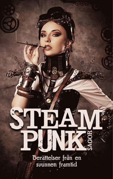 Steampunk-sagor : berttelser frn en svunnen framtid (hftad)