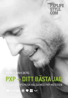 PXP - Ditt bsta jag: Fysisk och psykisk hlsa med PXP-metoden (e-bok) (ljudbok)