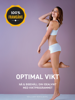 Optimal Vikt & Viktminskning ? N & bibehll din idealvikt med viktprogrammet (inbunden)