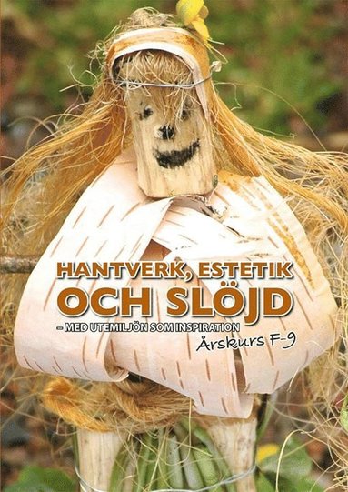 Hantverk, Estetik och Sljd -med utemiljn som inspiration (hftad)