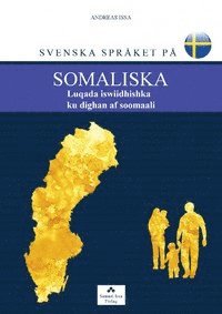 Svenska språket på somaliska / Luqada iswiidhishka ku dighan af soomaali (häftad)