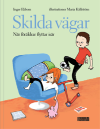 Skilda vgar : nr frldrar flyttar isr (inbunden)