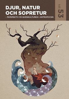 Djur, natur och sopretur : perspektiv p barnkulturen i antropocen (inbunden)