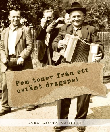 Fem toner frn ett ostmt dragspel (inbunden)