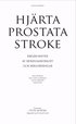 Hj�rta, prostata, stroke : erfarenheter av sjukdomsf�rlopp och behandlingar - med f�rslag om livets slutskede ur en patients perspektiv