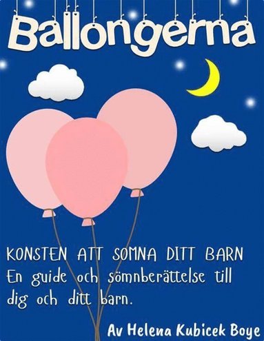 "Ballongerna" Konsten att somna ditt barn - en guide och smnberttelse till dig och ditt barn (e-bok)