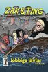 Zak & Ting. Del 3, Jobbiga jvlar