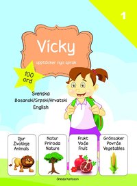 Vicky upptäcker nya språk : svenska / bosniska-kroatiska-serbiska / engelska (inbunden)
