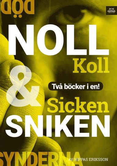Noll koll/Sicken sniken : girighet